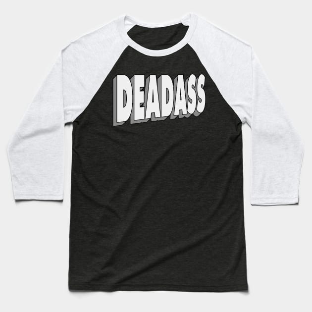 Deadass Baseball T-Shirt by IronLung Designs